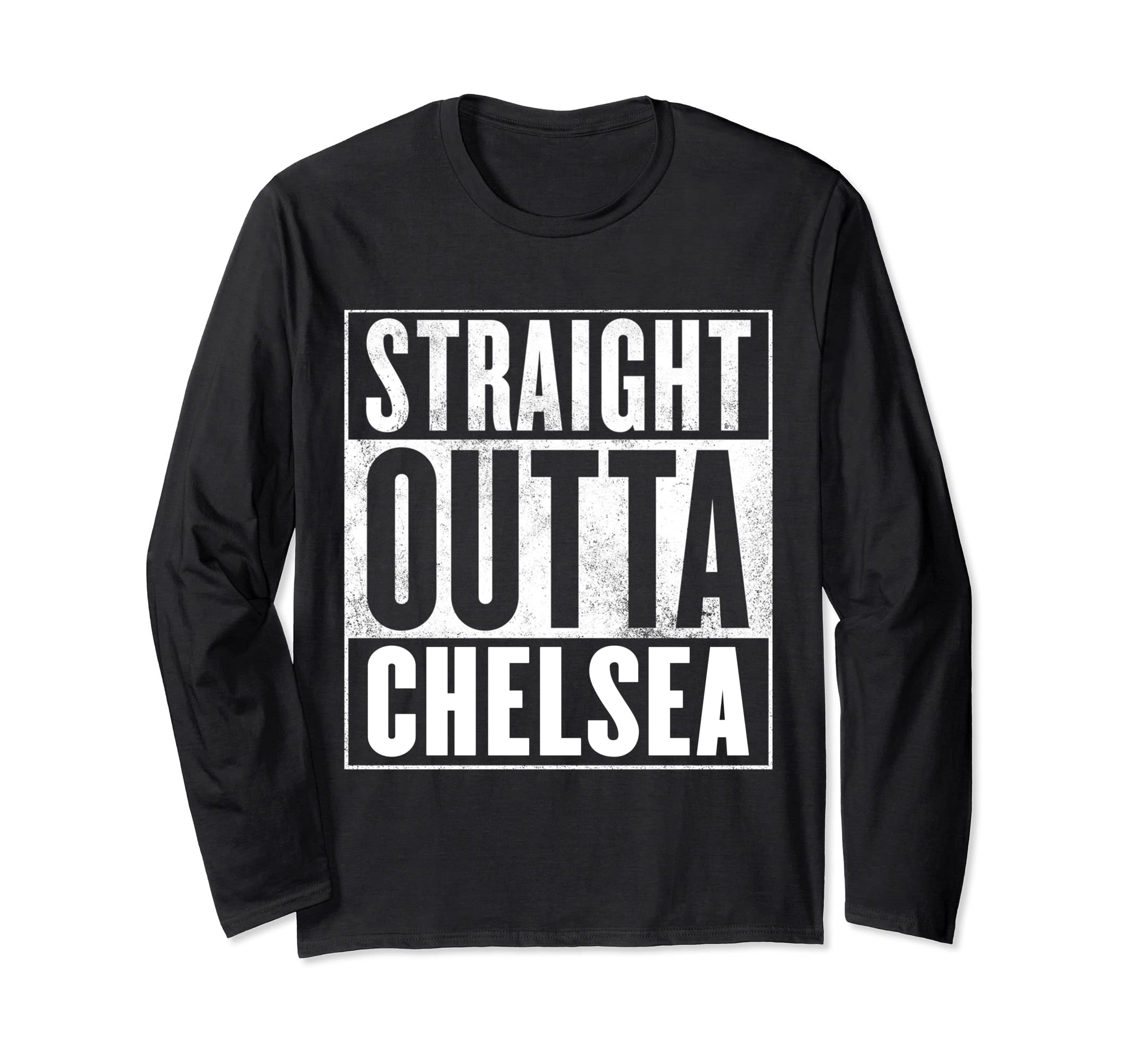 Chelsea - straight outta Chelsea Long Sleeve T-Shirt