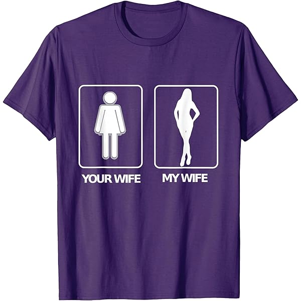Amazon.com: Your Wife My Wife Sexy Trophy Spouse Shirt for Hubby T-Shirt :  Clothing, Shoes & Jewelry