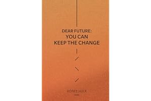 Dear Future: You Can Keep The Change