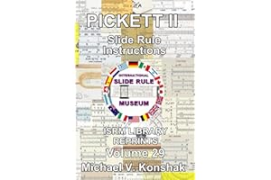 Pickett II Slide Rule Instructions (Annotated): International Slide Rule Museum Library Reprints - Volume 29