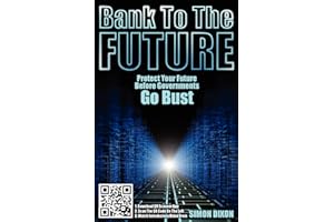 Bank to the Future: Protect Your Future Before Governments Go Bust