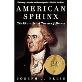 American Sphinx (National Book Award Winner): The Character of Thomas Jefferson