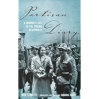 Partisan Diary: A Woman's Life in the Italian Resistance