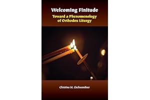 Welcoming Finitude: Toward a Phenomenology of Orthodox Liturgy
