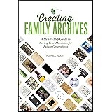 Creating Family Archives: A Step-by-Step Guide to Saving Your Memories for Future Generations