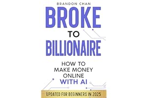 Broke to Billionaire: How to Make Money Online with Ai