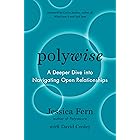 Polywise: A Deeper Dive Into Navigating Open Relationships