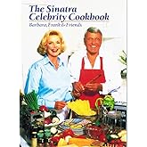 The Sinatra Celebrity Cookbook: Barbara, Frank & Friends