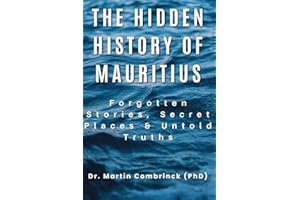The Hidden History of Mauritius: Forgotten Stories, Secret Places & Untold Truths