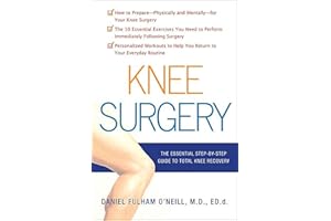 Knee Surgery: The Essential Step-by-Step Guide to Total Knee Recovery