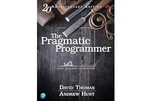 The Pragmatic Programmer: Your Journey To Mastery, 20th Anniversary Edition (2nd Edition)