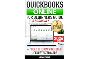 QuickBooks Online for Beginners Guide: Simplify Your Business Cash Flow With QBO. Packed With Step-by-Step Illustrations and 