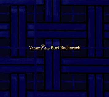 Amazon Yammy Sings Burt Bacharach ヤミー シングス バート バカラック Yammy J Pop 音楽