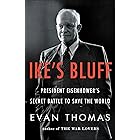 Ike's Bluff: President Eisenhower's Secret Battle to Save the World