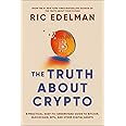 The Truth About Crypto: A Practical, Easy-to-Understand Guide to Bitcoin, Blockchain, NFTs, and Other Digital Assets