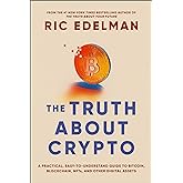 The Truth About Crypto: A Practical, Easy-to-Understand Guide to Bitcoin, Blockchain, NFTs, and Other Digital Assets