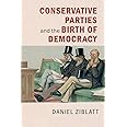 Conservative Parties and the Birth of Democracy (Cambridge Studies in Comparative Politics)