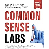 Common Sense Labs: A Practical Guide to Decoding Your Blood Work and Taking Control of Your Health (Updated and Expanded Edition)