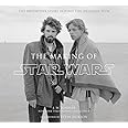 The Making of Star Wars: The Definitive Story Behind the Original Film