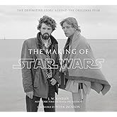 The Making of Star Wars: The Definitive Story Behind the Original Film