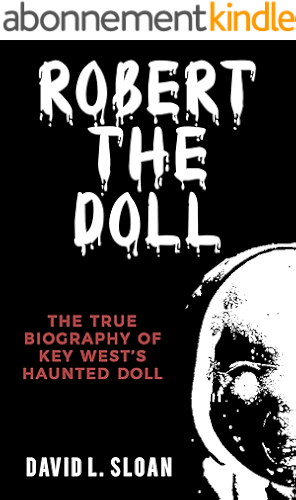 Download Robert the Doll: Key West's Haunted Doll (English Edition) PDF