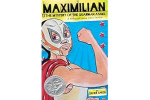 Maximilian & the Mystery of the Guardian Angel (Max's Lucha Libre Adventures #1)
