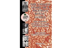 THE UNTOLD STORY OF A NIGERIAN ROYAL FAMILY: The Urhobo Ruling Clan of Okpe Kingdom