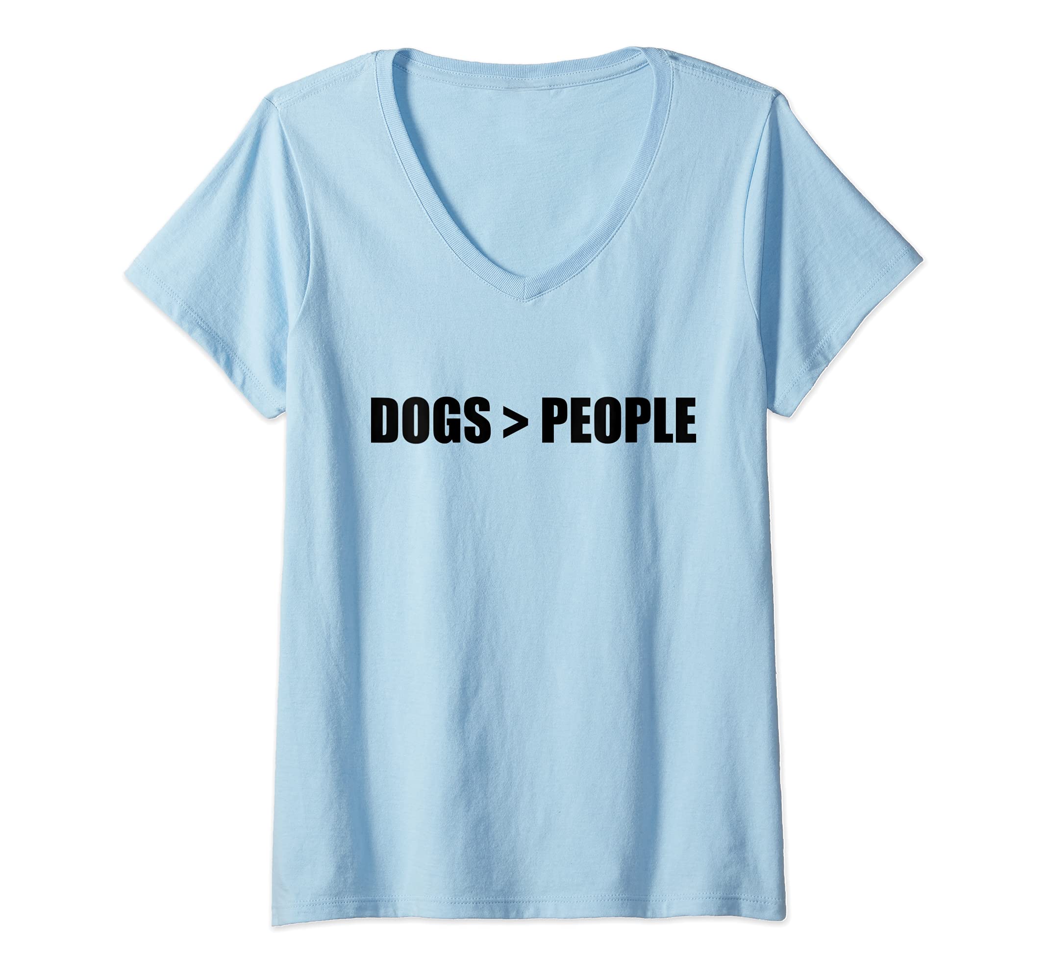 Womens DOGS > PEOPLE Dogs greater than humans Pet Owner Dog Meme V-Neck T-Shirt