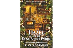 Hazel and the Dust Bunny Fairies: A Silverfern Hollow Novella