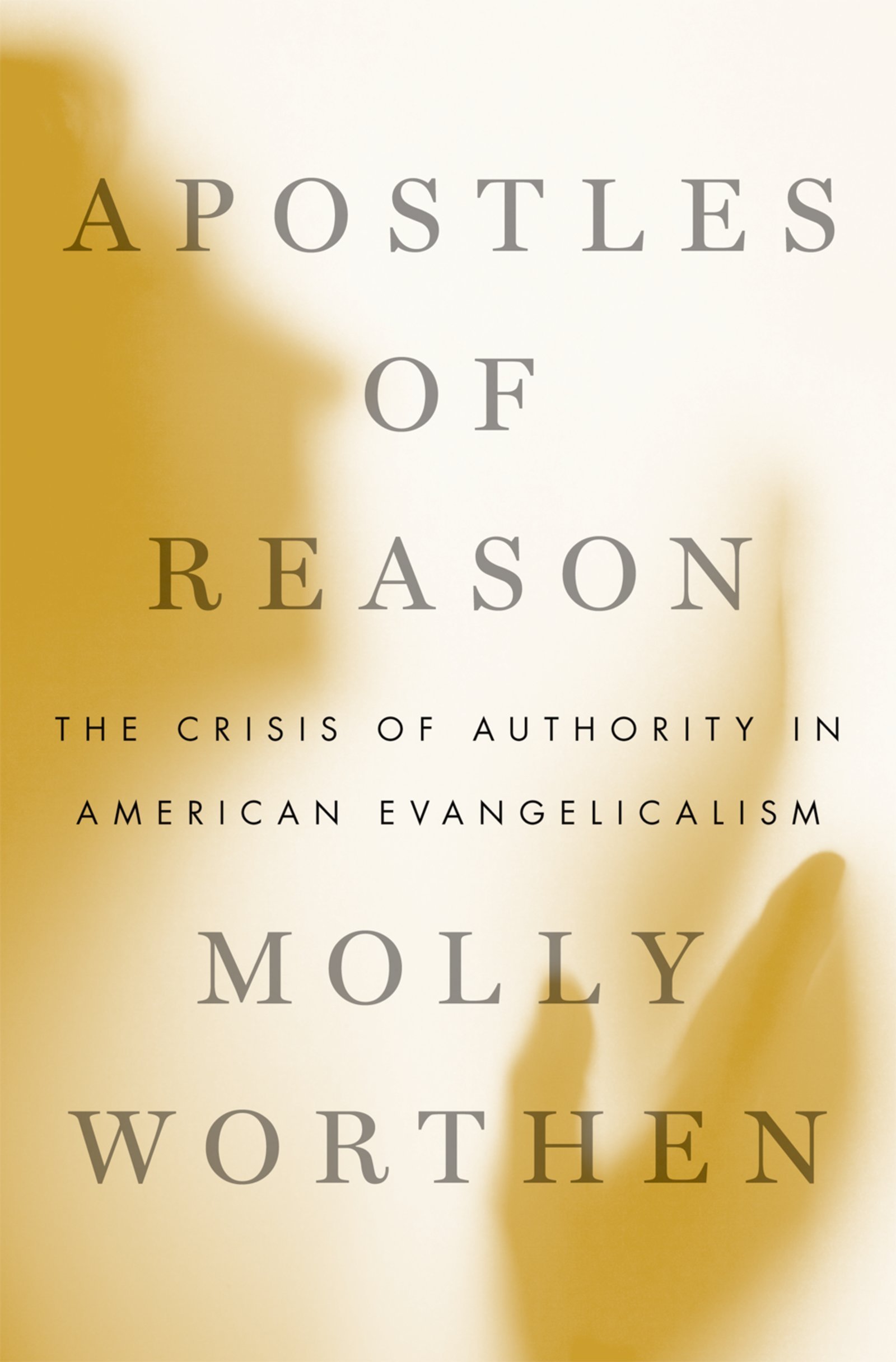 Amazon.com: Apostles of Reason: The Crisis of Authority in American  Evangelicalism eBook : Worthen, Molly: Tienda Kindle
