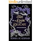 A Fate so Dark and Delicate (The Compelling Fates Saga)