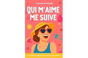 Qui m'aime me suive: la comédie romantique de votre été/automne/hiver/printemps ! (French Edition)