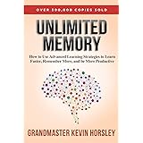 Unlimited Memory: How to Use Advanced Learning Strategies to Learn Faster, Remember More and be More Productive