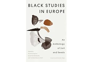 Black Studies in Europe: An Anthology of Soil and Seeds