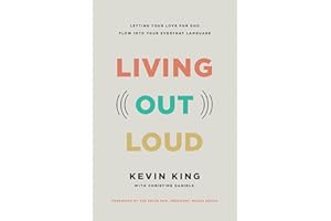 Living Out Loud: Letting Your Love for God Flow into Your Everyday Language