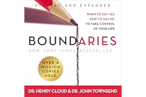 Boundaries, Updated and Expanded Edition: When to Say Yes, How to Say No to Take Control of Your Life