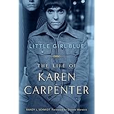 Little Girl Blue: The Life of Karen Carpenter