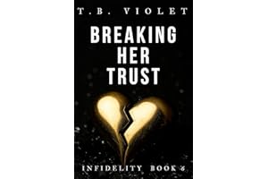Breaking Her Trust: (Infidelity #6)