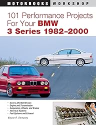 101 Performance Projects for Your BMW 3 Series