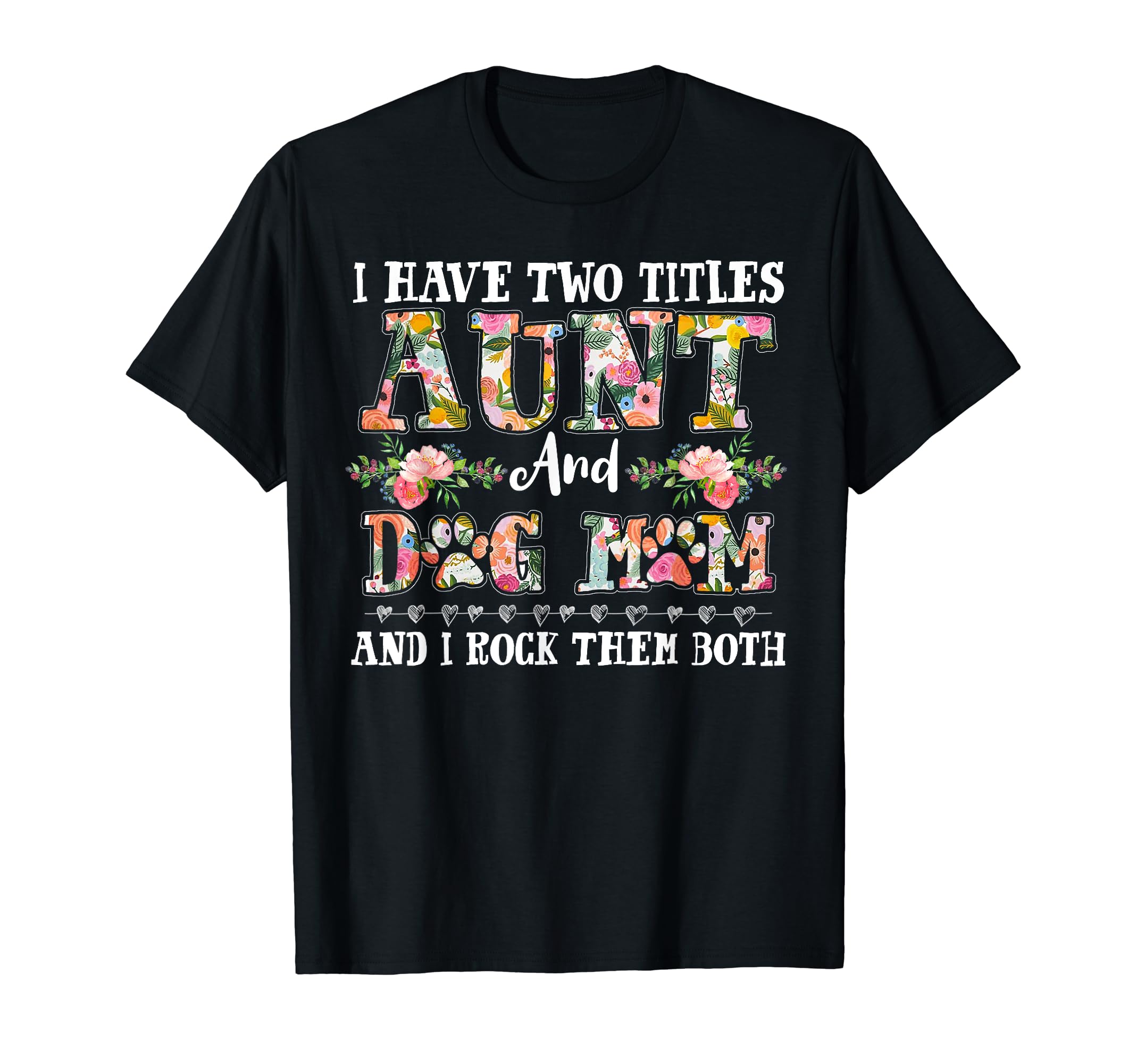 Auntie and Dog Mom Dog Life Mama Funny Aunt Thing Dog Mama T-Shirt
