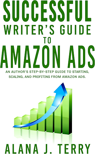 Download Successful Writer’s Guide to Amazon Ads: An Author's Step-by-Step Guide to Starting, Scaling, and Profiting from Amazon Ads (English Edition) PDF