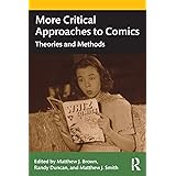 More Critical Approaches to Comics: Theories and Methods