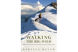 Walking the Big Wild: From Yellowstone to Yukon on the Grizzly Bears' Trail