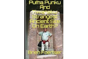 Puma Punku And Tiwanaku: Strangest Ancient Place On Earth?