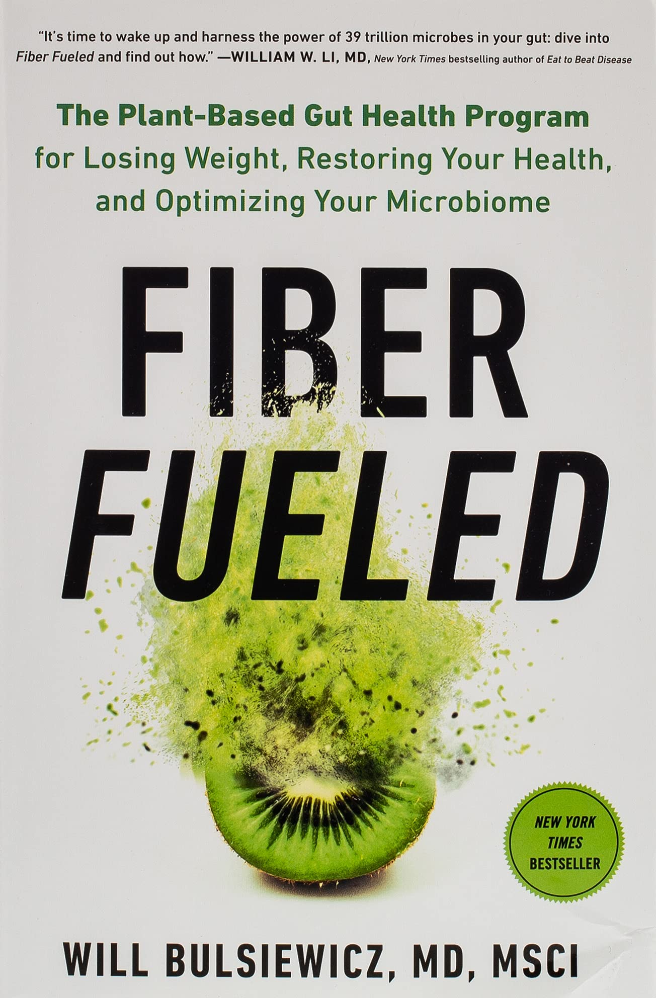Fiber Fueled: The Plant-Based Gut Health Program for Losing Weight, Restoring Your Health, and Optimizing Your Microbiome