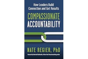 Compassionate Accountability: How Leaders Build Connection and Get Results