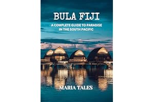 BULA FIJI : A Complete guide to paradise in the south Pacific