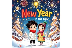 New Year Majd and Julia’s Sparkling Adventure: A Heartwarming Children’s Story book for kids of Friendship, Creativity, and Big Dreams