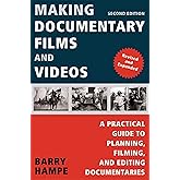 Making Documentary Films and Videos: A Practical Guide to Planning, Filming, and Editing Documentaries