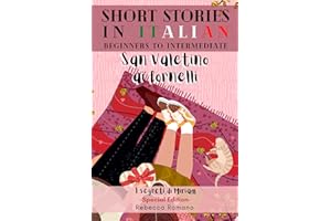 San Valentino ai fornelli - Engaging Short Stories in Italian for Beginner and Intermediate Level: Improve Your Reading, Grow